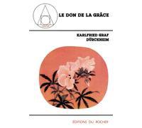 Le Don de la grâce. Conférences de Francfort 1967-1970