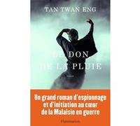 Tan Twan Eng – Le Don de la pluie – Roman – Broché – traduit par Philippe Giraudon