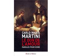 Le don de l'amour - Poche - Carlo Maria Martini - Parole Et Silence Eds - Poche - Essai