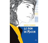Le don de Marin - Ingrid Thobois - Ecole Des Loisirs - broché - Roman adolescent