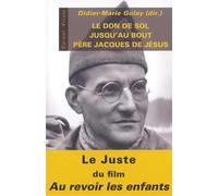 Le don de soi jusqu'au bout.: Père Jacques de Jésus,