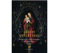 Le Don des lettres Marion Uhlig (Auteur), Thibaut Radomme (Auteur), Brigitte Roux (Auteur)