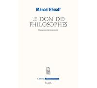 Le Don Des Philosophes - Repenser La Réciprocité