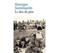 Le don du père - Giuseppe Santoliquido - Gallimard - Poche - Roman