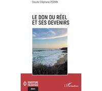 Claude Stéphane Perrin – Le don du réel et ses devenirs – L'Harmattan – Broché