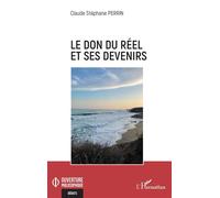 Claude Stéphane Perrin – Le don du réel et ses devenirs – L'Harmattan – Broché