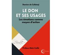 Le don et ses usages Les émotions comme moyen d'action - Damien De Callatay - Libre & Solidaire - broché - Essai