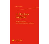 Le Don Juan Malgré Lui - Don Miguel Mañara Entre Histoire, Légende Et Littérature