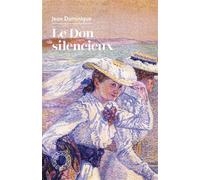 Le Don silencieux: Suivi de La Littéraire de Blanche Rousseau