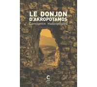 Le donjon d'Akropotamos - Konstantinos Hadzopoulos - Cambourakis - Poche - Roman