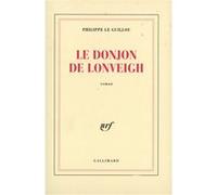 Le donjon de Lonveigh Philippe Le Guillou (Auteur)