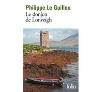 Le donjon de Lonveigh - Philippe Le Guillou - Gallimard - Poche - Roman