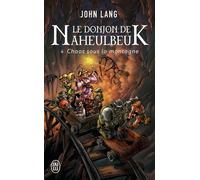 Le donjon de Naheulbeuk Chaos sous la montagne - John Lang - J'ai Lu - Poche - Roman