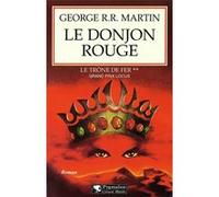 Le Donjon rouge George R.R. Martin (Auteur), Jean Sola (Traduction)