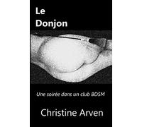 Le donjon: Une soirée dans un club BDSM