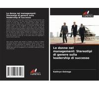 Le Donne Nel Management: Stereotipi Di Genere Sulla Leadership Di Successo