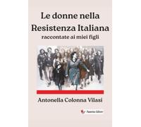Le donne nella Resistenza Italiana: raccontate ai miei figli