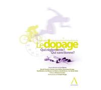 Le dopage. qui règlemente ? qui sanctionne ? Sous la direction de luc silance - Collectif - Anthemis - broché - Etude
