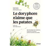 Le doryphore n'aime que les patates - 60 chroniques de végétaux, d'insectes et autres petites bestioles du jardin Jean-François Bonello (Auteur), Valérie Boutin (Auteur), Audrey Proust (Auteur), Maëll