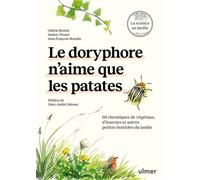 Le doryphore n'aime que les patates - 60 chroniques de végétaux, d'insectes et autres petites bestioles du jardin - Jean-François Bonello - Eugen Ulmer Eds - broché - Guide