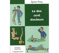 Le Dos Cent Douleurs Pour bien vivre avec son dos ! - Sylvain Parny - Le Polygraphe - broché - Guide