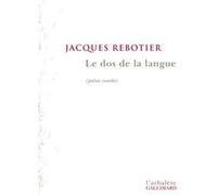 Le dos de la langue Jacques Rebotier (Auteur)