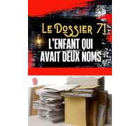 Le Dossier 71: L’enfant qui avait deux noms