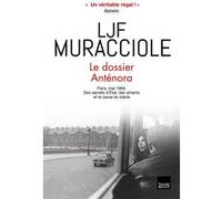 Le dossier Anténora Jean-François Muracciole (Auteur)