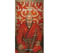 Le dossier Attila Iaroslav Lebedynsky (Auteur), Katalin Escher (Auteur)