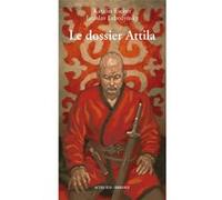 Le dossier Attila Iaroslav Lebedynsky (Auteur), Katalin Escher (Auteur)