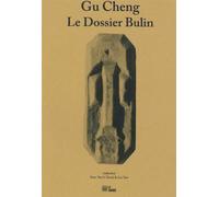 Le Dossier Bulin Edition bilingue français-chinois - Cheng Gu - La Barque - broché - Poésie