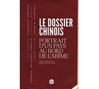 Le dossier chinois - Portrait d'un pays au bord de l'abîme