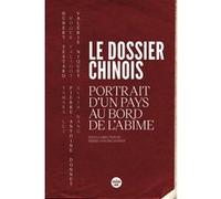 Le dossier chinois - Portrait d'un pays au bord de l'abîme Collectif (Auteur), Mathieu Duchatel (Préface)