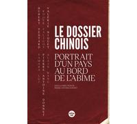 Le dossier chinois - Portrait d'un pays au bord de l'abîme - Collectif - Le Cherche-Midi - broché - Etude