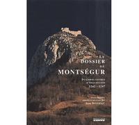 Le Dossier De Montsegur. 1242-1247 Interrogatoires d'inquisition, 1242-1247 - Jean Duvernoy - Le Peregrinateur - broché - Etude