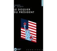 Le dossier du Président James A. Scott (Auteur)