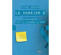 Le dossier E - Euthanasie : Faut-il changer la loi ?