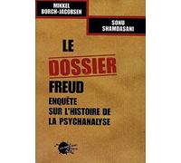 Le dossier Freud: Enquête sur l'histoire de la psychanalyse