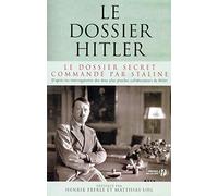 Le dossier Hitler - Le dossier secret commandé par Staline