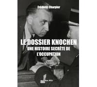 Le dossier Knochen, une histoire secrète de l'occupation