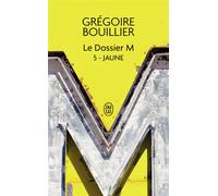 Le Dossier M Jaune (la vie) - Grégoire Bouillier - J'ai Lu - Poche - Roman