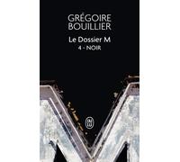 Le Dossier M Noir (la solitude) - Grégoire Bouillier - J'ai Lu - Poche - Roman