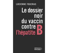 Le Dossier noir du vaccin contre l'hépatite B