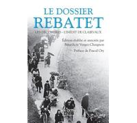 Le Dossier Rebatet: Les Décombres - L'Inédit de Clairvaux