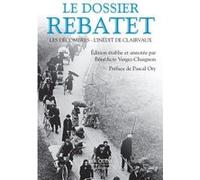 Le dossier Rebatet - Les Décombres - L'Inédit de Clairvaux Lucien Rebatet (Auteur), Pascal Ory (Préface)