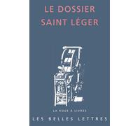 Le dossier Saint Léger - Collectif - Belles Lettres - broché - Essai