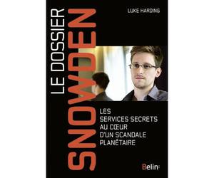 Le dossier Snowden Les services secrets au coeur d'un scandale planétaire - Luke Harding - Belin - broché - Livre