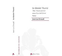 Le Dossier Younsi - 1962 : Procès Secret Et Aveux D'un Chef Fln En France