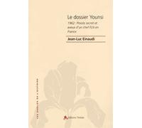 Le Dossier Younsi - 1962 : Procès Secret Et Aveux D'un Chef Fln En France