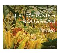 Le Douanier Rousseau - Paysages